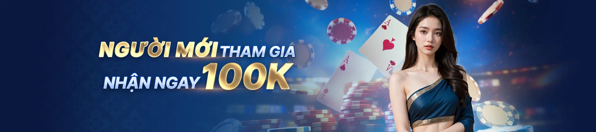 /khuyen-mai/khuyen-mai-danh-cho-nguoi-moi-choi-nhan-ngay-100k